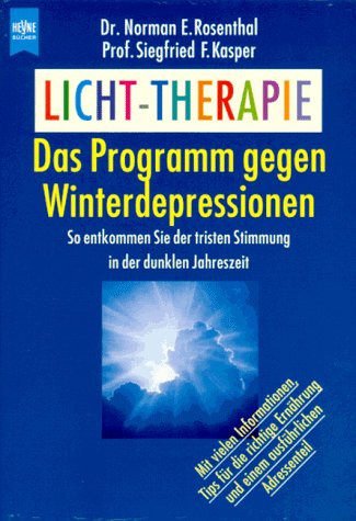 Norman E. Rosenthal / Siegfried E. Kasper: Licht-Therapie. Das Programm gegen Winterdepressionen